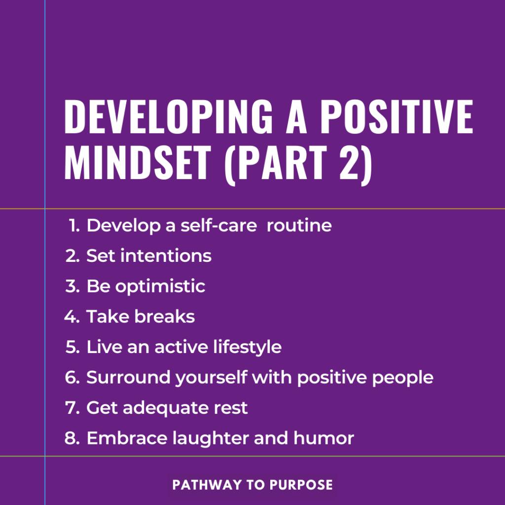 8 Steps To Developing A Positive Mindset: Part 2 | Pathway To Purpose